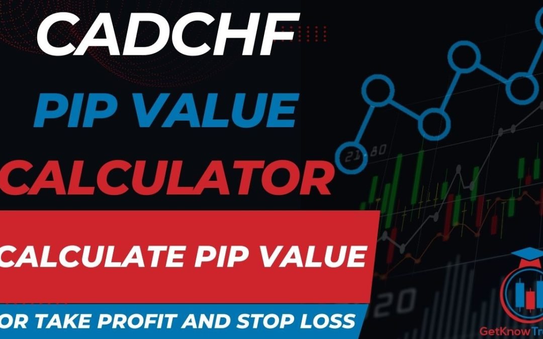 CADCHF Pip Value Calculator – How to Calculate