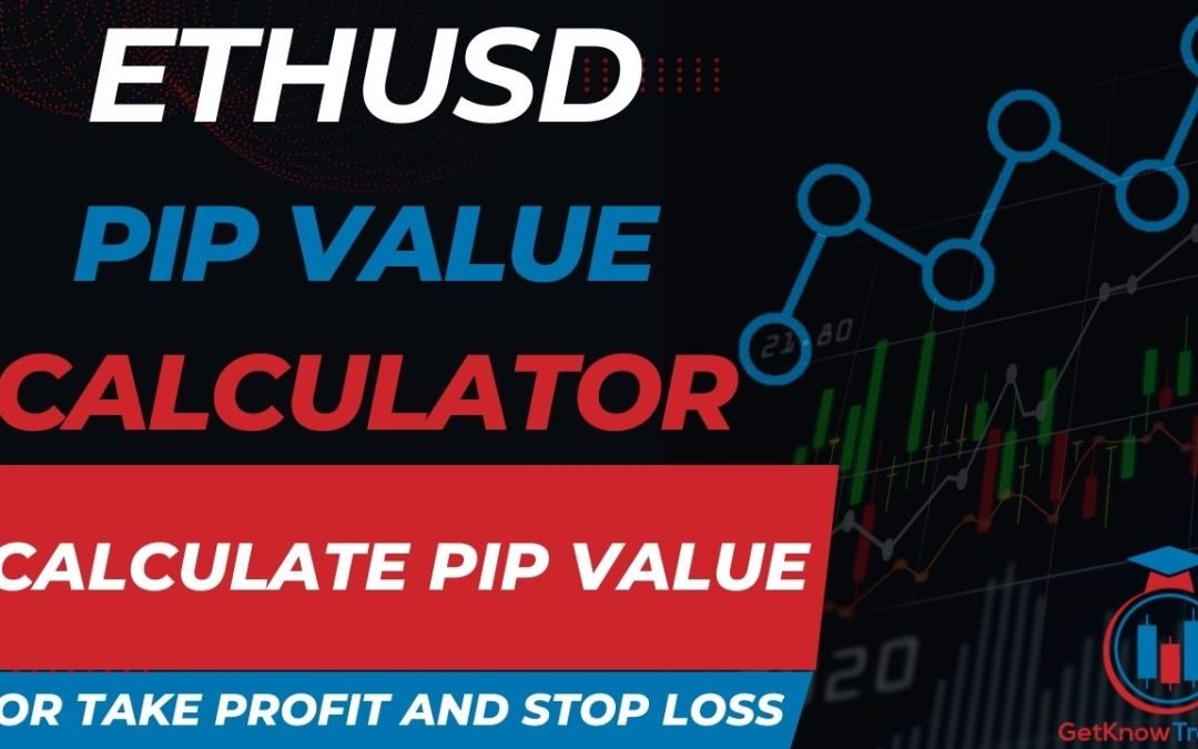 ETHUSD Pip Value Calculator – How to Calculate