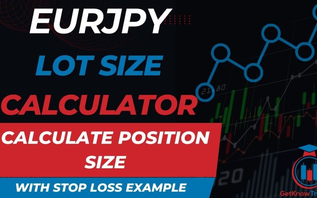 EURJPY Lot Size Calculator – Calculate Position Size