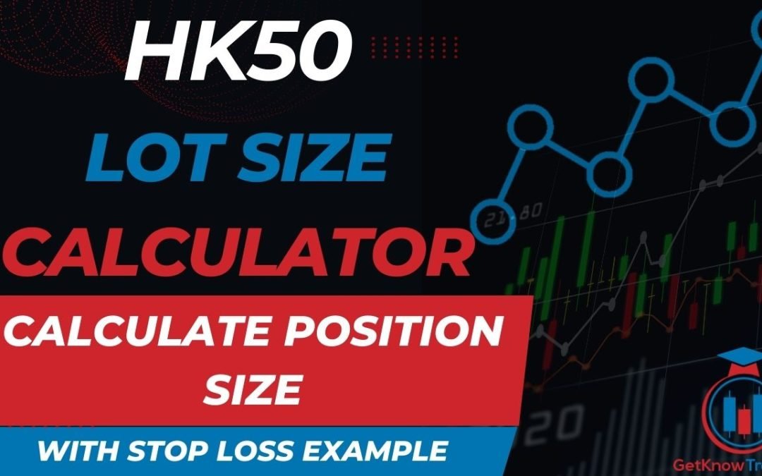 HK50 Lot Size Calculator – Calculate Position Size